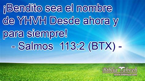 Salmos 113 2 BTX Bendito Sea El Nombre De YHVH Desde Ahora