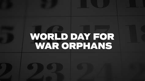 World Day For War Orphans List Of National Days