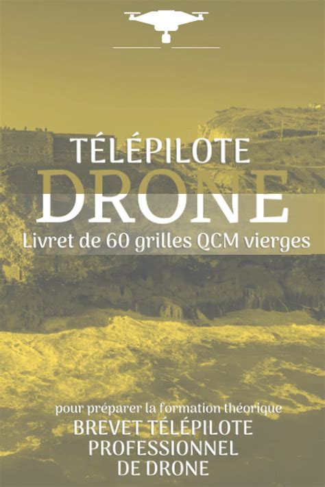 Buy TÉLÉPILOTE DRONE livret de 60 grilles QCM vierges pour préparer le