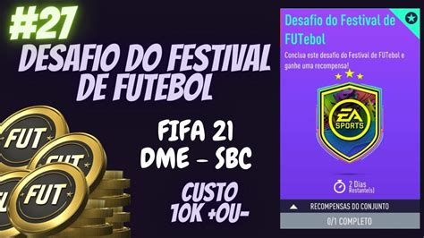 FIFA 21 DME SBC DESAFIO DO FESTIVAL DE FUTEBOL 27 YouTube