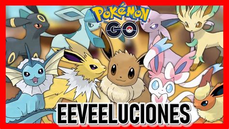 C Mo Evolucionar A Eevee En Pok Mon Go Trucos Y Tips Youtube