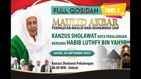 Full Sholawat MAULID AKBAR Bersama Habib Luthfi Bin Yahya Kanzus