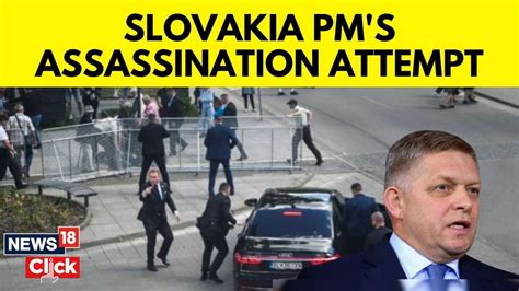 Slovak PM Robert Fico Updates Slovakian PM Robert Fico Critical After