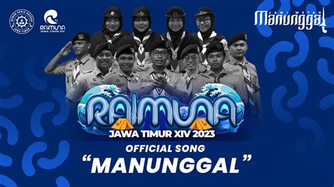 MANUNGGAL OFFICIAL SONG RAIMUNA JAWA TIMUR XIV TAHUN 2023 Lyric