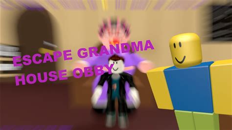 Roblox Escape Grandma S House Obby Youtube