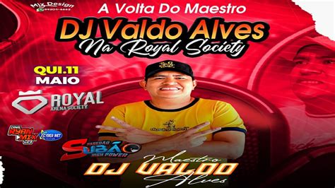 CD AO VIVO DJ VALDO ALVES NA ROYAL SOCIETY QUINTA PARTE 1 11 05 2023