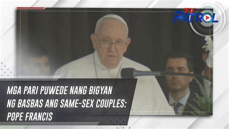 Mga Pari Puwede Nang Bigyan Ng Basbas Ang Same Sex Couples Pope