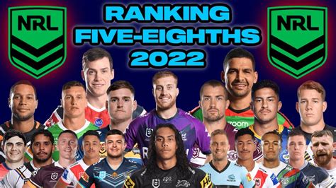 Ranking Nrl Five Eighths From Worst To Best In Season Feat