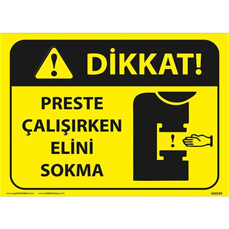 Dikkat Preste Çalışırken Elini Sokma Uyarı Levhası