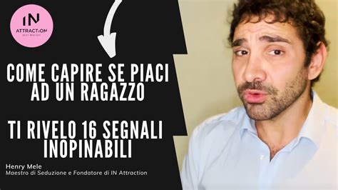 Come Capire Se Piaci Ad Un Ragazzo Ti Rivelo Segnali Inopinabili