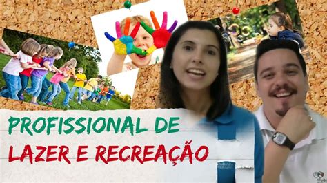 PROFISSIONAL DE LAZER E RECREAÇÃO YouTube