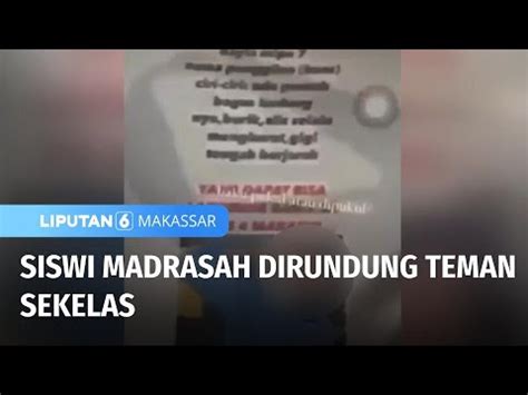 Siswi Madrasah Dirundung Teman Sekelas Liputan 6 Makassar YouTube