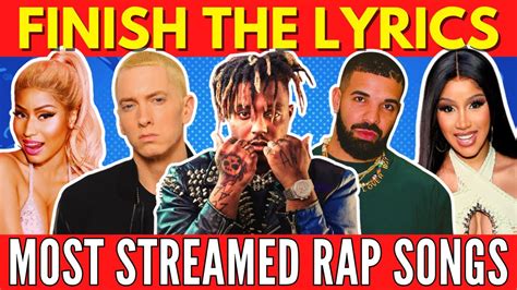 Finish The Lyrics Most Streamed Rap Songs Ever Music Quiz Youtube