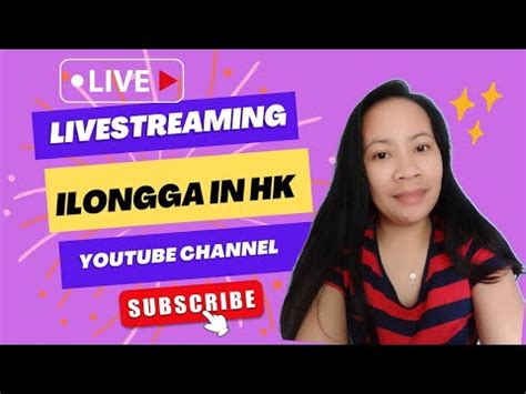 Ilongga In Hk Is Going Live Sls For Wh Salamt Sa Tamsak Youtube