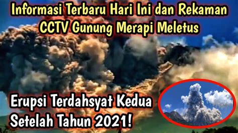 Mount Merapi Eruption Ini Video CCTV Erupsi Gunung Merapi 11 Maret