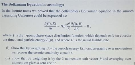 Solved The Boltzmann Equation in cosmology: In the lecture | Chegg.com