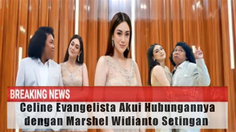 Celine Evangelista Ungkap Status Hubungannya Dengan Marshel Widianto