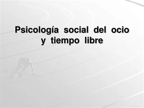 PPT Psicología social del ocio y tiempo libre PowerPoint Presentation