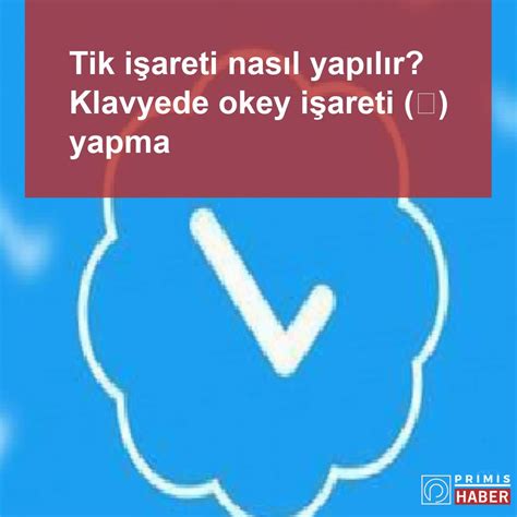 Tik Işareti Nasıl Yapılır Klavyede Okey Işareti Yapma