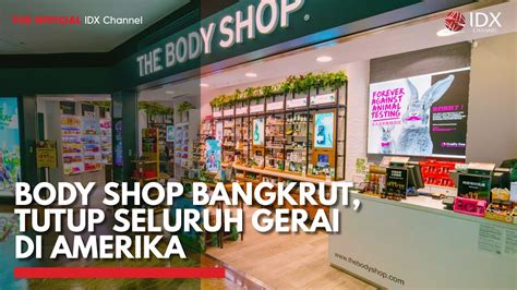 Body Shop Bangkrut Tutup Seluruh Gerai Di Amerika Idx Channel Youtube