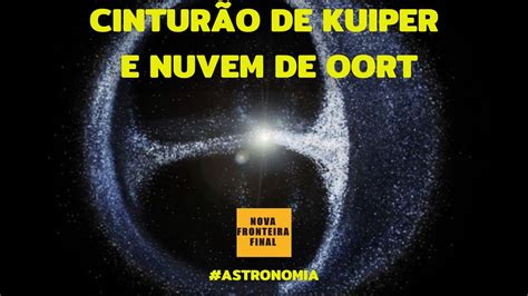 Cintur O De Kuiper E Nuvem De Oort Youtube