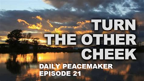 TURN THE OTHER CHEEK | Daily Peacemaker