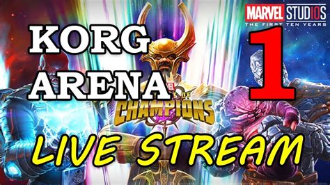 Korg Arena Part 1 Marvel Contest Of Champions Live Stream Youtube