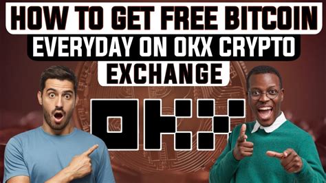 How To Earn Free Bitcoin Everyday On Okx Crypto Exchange Sign Up Now