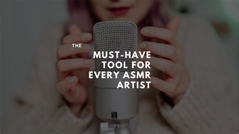 Asmr Microphones The Must Have Tool For Every Asmr Artist