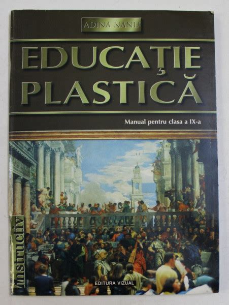 Educatie Plastica Manual Pentru Clasa A Ix A De Adina Nanu