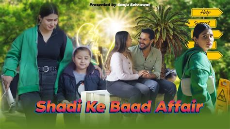 Shadi Ke Baad Affair Sanju Sehrawat 20 Short Film Youtube