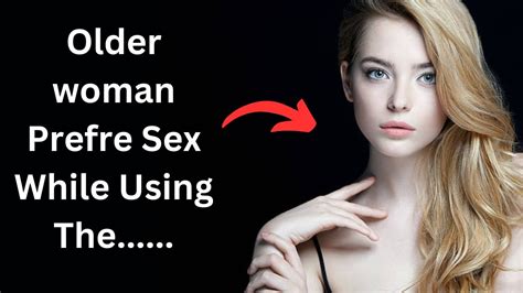 10 Shocking Psychology Facts About The Sex Lives Of Women Over 50 Inside The Mind Youtube