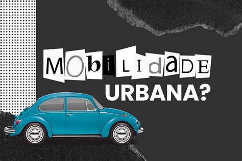 Aplicativo De Mobilidade Urbana Impactos E Possibilidades