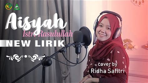 Aisyah Istri Rasulullah Lirik Ridha Safitri Elinggusti Cover Music