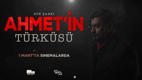 Ahmet in Türküsü I Fragman I Son Şarkı 1 Mart ta sinemalarda YouTube