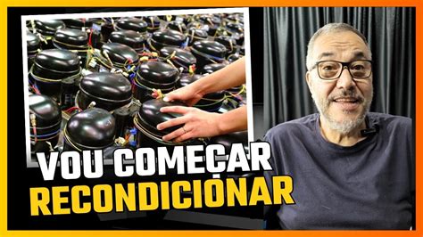 Compressor Recondicionado Fa A Voc Mesmo Vale Pena Youtube