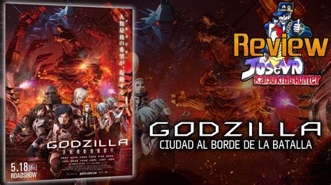 Godzilla Ciudad Al Borde De La Batalla 2018 Review Jose V R YouTube