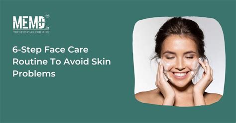 6-Step Face Care Routine To Avoid Skin Problems | by Memd HealthTech ...