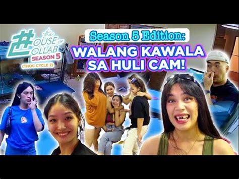 THE HOUSE OF COLLAB SEASON 5 EDITION WALANG KAWALA SA HULI CAM YouTube