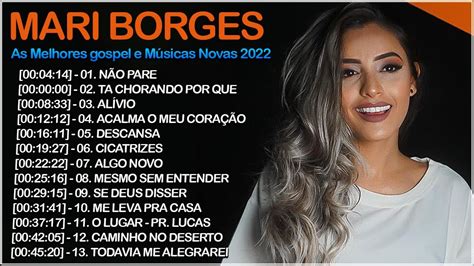 Mari Borges T Chorando Por Que As Melhores Gospel E M Sicas Novas