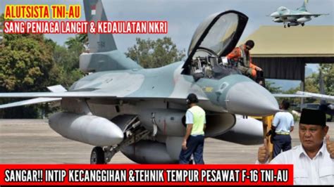 Intip Kecanggihan Dan Tehnik Tempur Pesawat F Tni Au Sang Penguasa