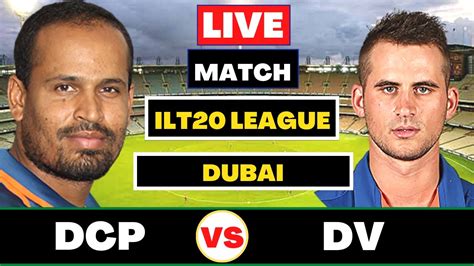 Dubai Capital Vs Desert Vipers Live Match Commentary Ilt League