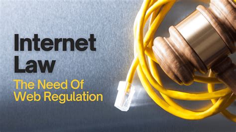 The Need Of Internet Law And Web Regulation Egorithms