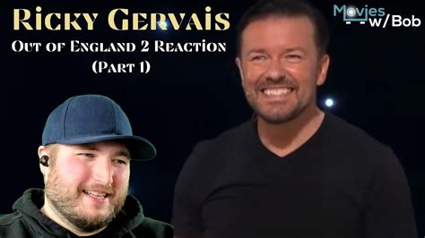 Ricky Gervais Out Of England Reaction Part Youtube