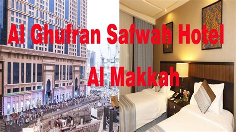 Al Ghufran Safwah Hotel Al Makkah Saudi Arabia Hotel Link YouTube