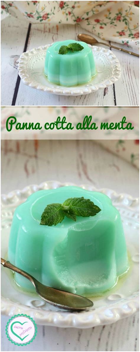 Panna Cotta Alla Menta Cucina Prediletta Ricetta Ricette Di