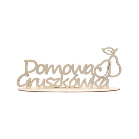 Drewniany napis na Wesele Domowa Gruszkówka Pociupane producent