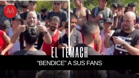 El Temach Hace Una Reuni N Con Sus Seguidores Y En Redes Sociales Lo