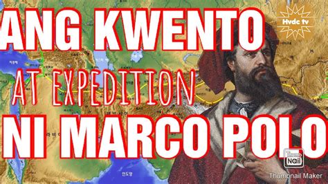 Ang Kwento Ni Marco Polo At Ng Kanyang Paglalakbay Hvdc Tvkaalaman