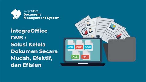 Integraoffice Dms Solusi Kelola Dokumen Secara Mudah Efektif Dan